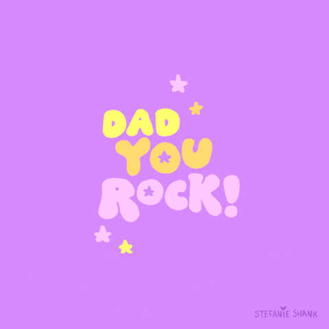 You Rock Fathers Day GIF by Stefanie Shank