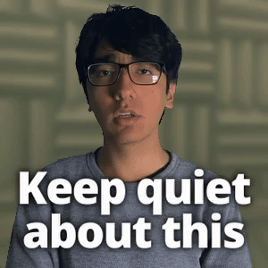 Keep quiet about this