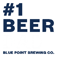 Fathers Day Beer Sticker by Blue Point Brewing Company