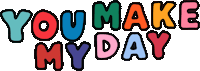 You Make My Day Sticker by Poppy Deyes
