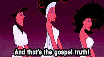 Disney gif. Three muses in Hercules dance in unison and turn to the side as they sing, "And that's the gospel truth."
