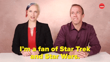 I'm a Fan of Star Trek and Star Wars
