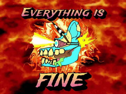 Everything Is Fine Help GIF