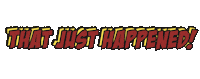 thatjusthappenedsketchcomedy wow what comedy wtf Sticker
