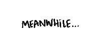 Meanwhile Sticker by Oupas!