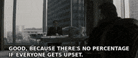 Good Because Theres No Percentageif Everyone Gets Upset GIF