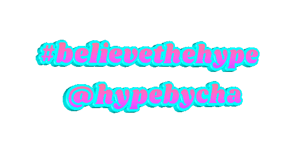 hypebycha hype believethehype hype by cha hypedcha Sticker