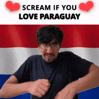 SCREAM IF YOU LOVE PARAGUAY