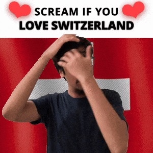 SCREAM IF YOU LOVE SWITZERLAND