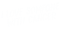 ilovesomeonewithcancer  Sticker