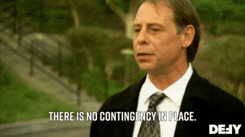 There Is No Contingency In Place