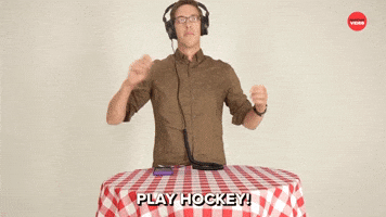 PLAY HOCKEY!
