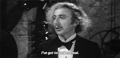 young frankenstein ive got to look normal GIF