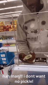 Nah Man I Dont Want No Pickle GIF