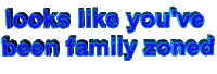 friends family zoned Sticker by AnimatedText