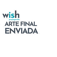 Arte Final Enviada Sticker by Wish Propaganda