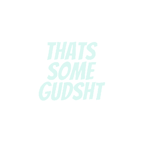 Thats Some Gudsht Sticker by GudSht