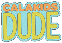 Dude Sticker by Calakids Boutique