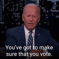 You've got to make sure that you vote.