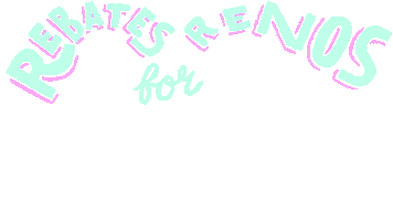 Text gif. Blue and pink curvy block letters read "Rebates for renos."