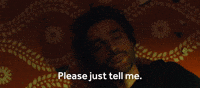 Please Just Tell Me