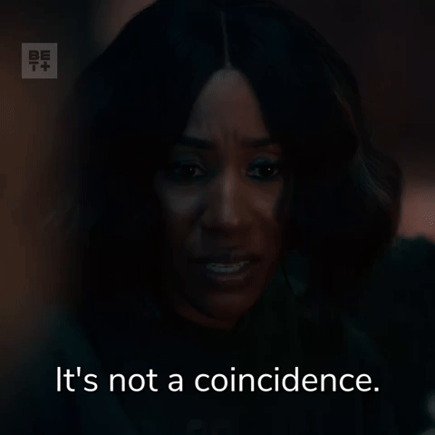 It's Not a Coincidence