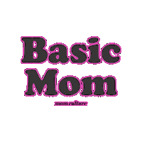 Basic Mom Mom Culture Sticker by mom culture®
