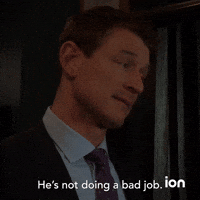 He's Not Doing A Bad Job