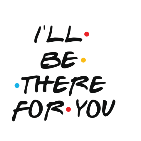 Friends Ill Be There For You Sticker
