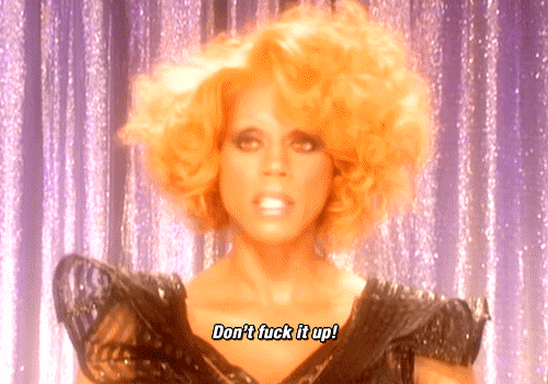 don't fuck it up rupauls drag race GIF by RealityTVGIFs