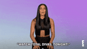 Total Divas GIF by E!