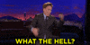 angry what the hell GIF by Team Coco