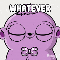 What Ever GIF by Fugz Official