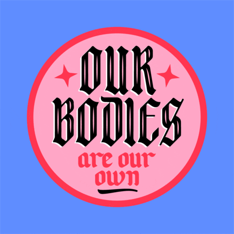 Digital art gif. Red and pink circle-shaped sticker adheres to a bright blue background, featuring stylized text that reads, "Our bodies are our own.”