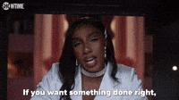 If You Want Something Done White