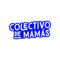 colectivodemamas colectivo colectivodemamas mompower mom mamá community comunidad Sticker