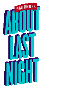 We Do We Last Night Sticker by Smirnoff US