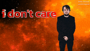 I Dont Care Whatever GIF