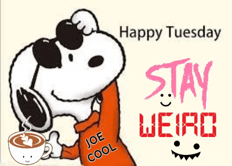 gif snoopy happy tuesday coffee stay weird smile joe cool GIF