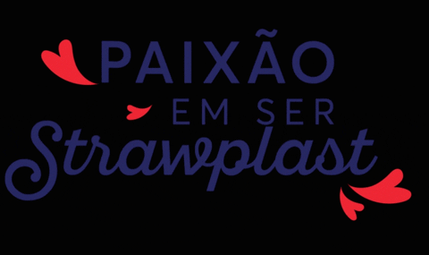 Paixao GIF by Strawplast