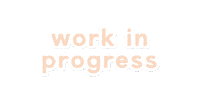 Work In Progress Wip Sticker by Gaelle Paulette