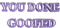you done goofed Sticker by AnimatedText