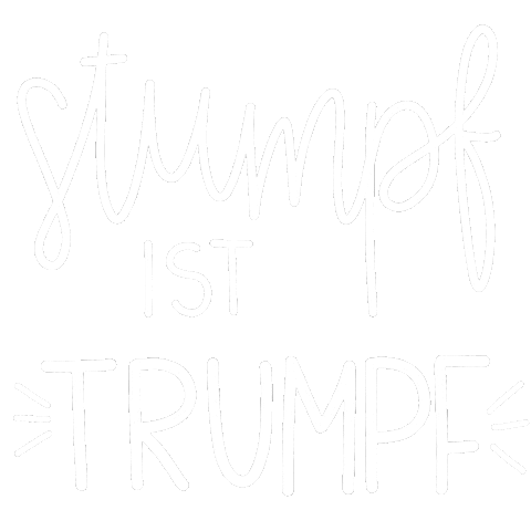 Stumpf Ist Trumpf Sticker