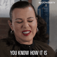 You Know How It Is Tv Land GIF by YoungerTV