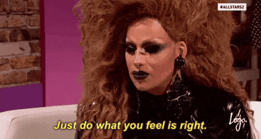 Just Do What You Feel Is Right Episode 2 GIF by RuPaul's Drag Race
