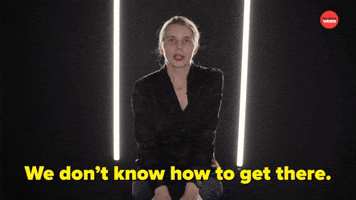 We Don't Know How to Get There