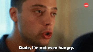 I'm Not Even Hungry