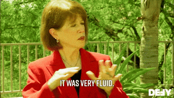 It Was Very Fluid 
