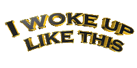 i woke up like this beauty Sticker
