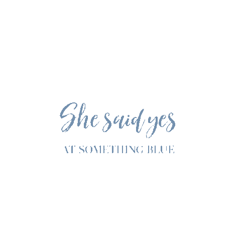 SomethingBlueBridalBoutique giphythatsgonnabeanofrommedawg she said yes something blue Sticker